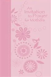Book cover of An Invitation to Prayer for Mothers by Jack Countryman