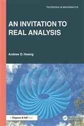 Book cover of An Invitation to Real Analysis by Andrew D. Hwang