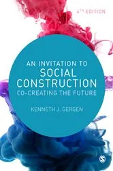 Book cover of An Invitation to Social Construction (4th ed.) by Kenneth J. Gergen
