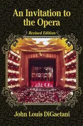 Book cover of An Invitation to the Opera, Revised Edition by John Louis DiGaetani