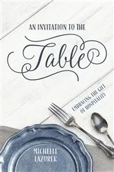 Book cover of An Invitation to the Table by Michelle Lazurek