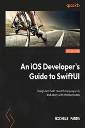 Book cover of An iOS Developer's Guide to SwiftUI by Michele Fadda