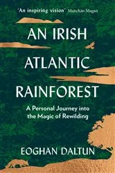 Book cover of An Irish Atlantic Rainforest by Unknown