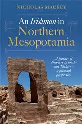 Book cover of An Irishman in Northern Mesopotamia by Unknown