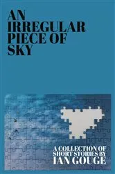 Book cover of An Irregular Piece of Sky by Unknown