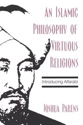 Book cover of An Islamic Philosophy of Virtuous Religions by Joshua Parens