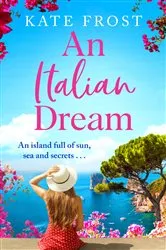 Book cover of An Italian Dream by Kate Frost