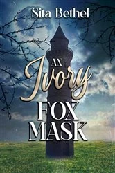 Book cover of An Ivory Fox Mask by Sita Bethel