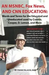 Book cover of An MSNBC, FOX News, and CNN Education by Frank Palacio