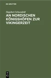 Book cover of An Nordischen Königshöfen zur Vikingerzeit by Dagobert Schoenfeld