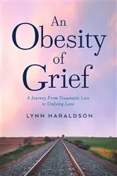Book cover of An Obesity of Grief by Lynn Haraldson