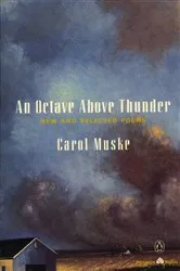 Book cover of An Octave Above Thunder by Carol Muske