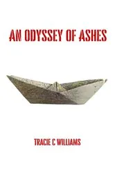 Book cover of An Odyssey of Ashes by Tracie  C Williams