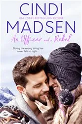 Book cover of An Officer and a Rebel by Cindi Madsen