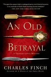 Book cover of An Old Betrayal by Charles Finch