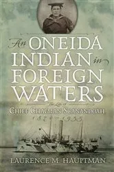 Book cover of An Oneida Indian in Foreign Waters by Laurence M. Hauptman