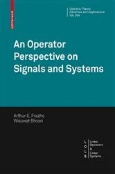 Book cover of An Operator Perspective on Signals and Systems by Arthur Frazho