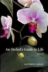 Book cover of An Orchid's Guide to Life by Kathryn Jones