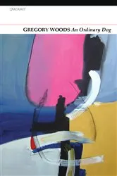 Book cover of An Ordinary Dog by Gregory Woods