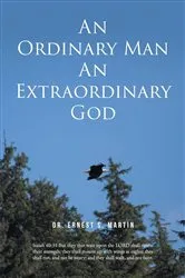 Book cover of An Ordinary Man An Extraordinary God by Dr. Ernest S Martin