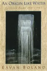 Book cover of An Origin Like Water: Collected Poems 1957­-1987 by Eavan Boland