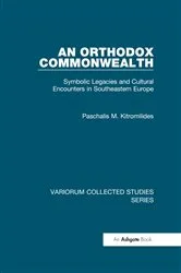 Book cover of An Orthodox Commonwealth by Paschalis M. Kitromilides