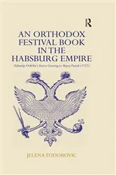Book cover of An Orthodox Festival Book in the Habsburg Empire by Jelena Todorovic