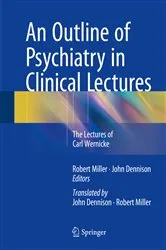 Book cover of An Outline of Psychiatry in Clinical Lectures by Miller, ONZM, B.A., B.Sc., Ph.D., Robert
