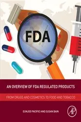 Book cover of An Overview of FDA Regulated Products by Eunjoo Pacifici