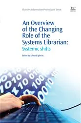 Book cover of An Overview of the Changing Role of the Systems Librarian by Unknown