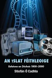 Book cover of An tSlat Feithleoige by Stiofán Ó Cadhla