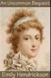 Book cover of An Uncommon Bequest by Emily Hendrickson