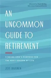 Book cover of An Uncommon Guide to Retirement by Jeff Haanen