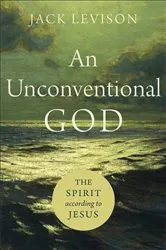 Book cover of An Unconventional God by Jack Levison