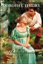 Book cover of An Unconventional Miss by Dorothy Elbury