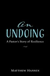 Book cover of An Undoing by Matthew Hansen
