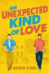 Book cover of An Unexpected Kind of Love by Hayden Stone