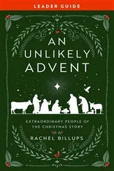 Book cover of An Unlikely Advent Leader Guide by Rachel Billups