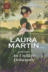 Book cover of An Unlikely Debutante by Laura Martin