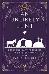 Book cover of An Unlikely Lent by Rachel Billups