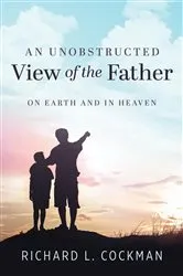 Book cover of An Unobstructed View of the Father by Richard Cockman