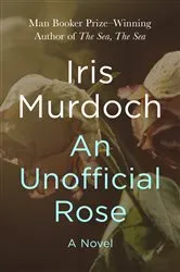 Book cover of An Unofficial Rose by Iris Murdoch