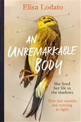 Book cover of An Unremarkable Body by Elisa Lodato