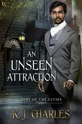 Book cover of An Unseen Attraction by KJ Charles