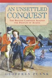 Book cover of An Unsettled Conquest by Geoffrey Plank