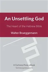 Book cover of An Unsettling God by Walter Brueggemann