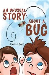 Book cover of An Unusual Story About a Bug by Joan J. Burt