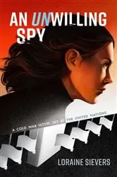 Book cover of An UNwilling Spy by Loraine Sievers