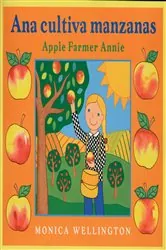 Book cover of Ana Cultiva Manzanas/Apple Farmer Annie (Bilingual English-Spanish Edition) by Monica Wellington