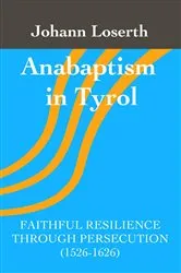Book cover of Anabaptism in Tyrol (2nd ed.) by Johann Loserth